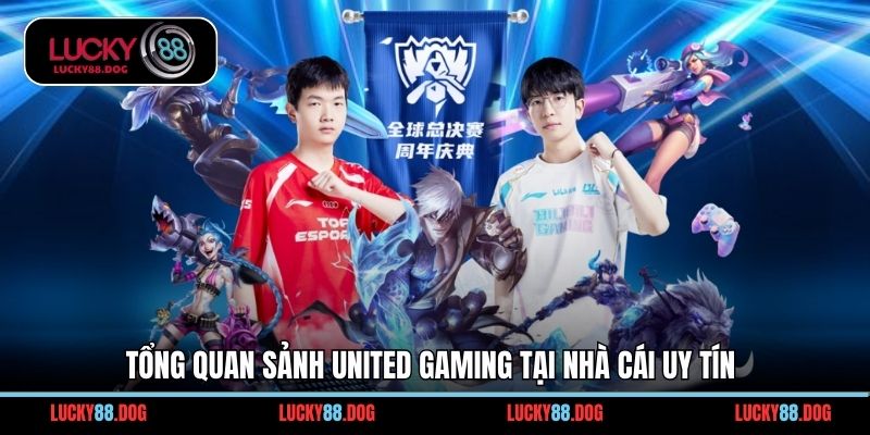 Tổng quan sảnh United Gaming tại nhà cái uy tín